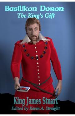 Coperta cărții 'Basilikon Doron: The King's Gift - Kevin A. Straight'