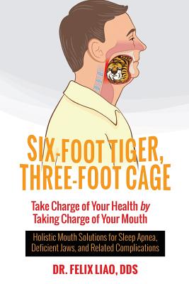 Six-Foot Tiger, Three-Foot Cage: Take Charge of Your Health (FULL COLOR VERSION) - Felix Liao