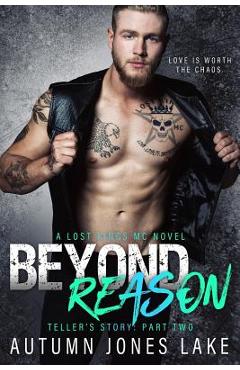 Poza produsului Beyond Reason: Teller's Story, Part Two: Lost Kings MC #9 - Autumn Jones Lake