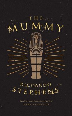 The Mummy (Valancourt 20th Century Classics) - Riccardo Stephens