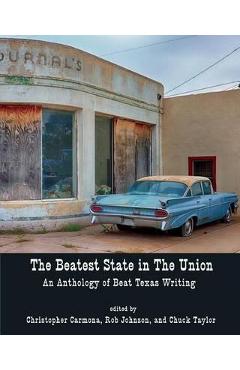 Coperta cărții 'The Beatest State in the Union: An Anthology of Beat Texas Writing - Christopher Carmona'