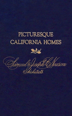 Picturesque California Homes - Architects Samuel &. Joseph C. Newsom