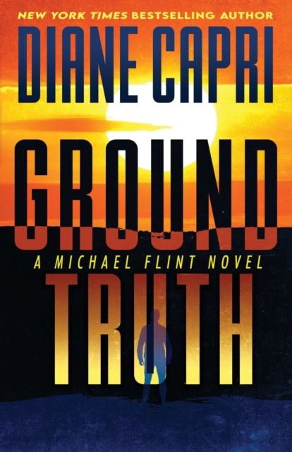 Ground Truth: A Michael Flint Novel - Diane Capri