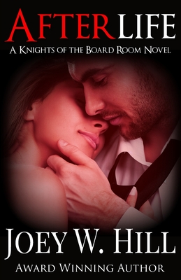 Afterlife: A Knights of the Board Room Novel - Joey W. Hill