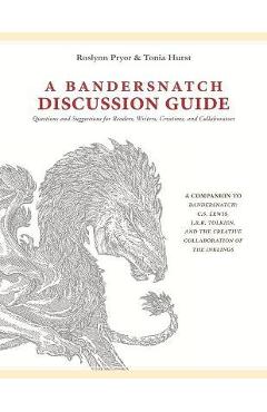 Coperta cărții 'A Bandersnatch Discussion Guide: Questions and Suggestions for Readers, Writers, Creatives, and Collaborators - Tonia'