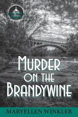 Murder on the Brandywine: An Emily Menotti Mystery - Maryellen Winkler