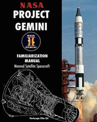 NASA Project Gemini Familiarization Manual Manned Satellite Spacecraft - Nasa