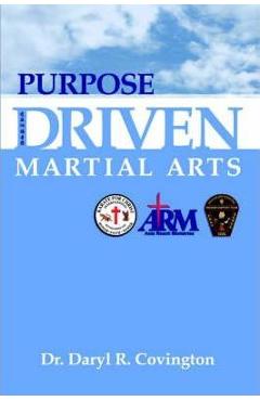 Coperta cărții 'Purpose Driven Martial Arts - Daryl Covington'