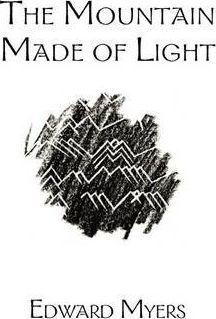 The Mountain Made of Light - Edward Myers