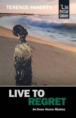 Live to Regret - Terence Faherty