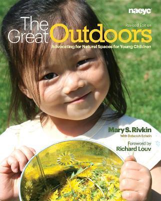 The Great Outdoors: Advocating for Natural Spaces for Young Children - Mary S. Rivkin