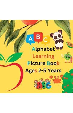 Coperta cărții 'Alphabet Learning Picture Book For Kids Aged 2-5 Years - Sylvia Baker'