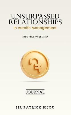 Coperta cărții 'Unsurpassed Relationships In Wealth Management - Patrick Bijou'