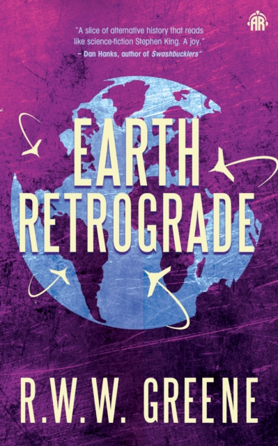 Earth Retrograde: Book II of the First Planets - R. W. W. Greene