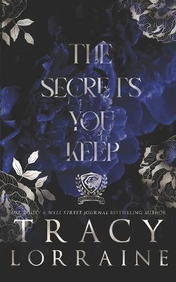 The Secrets You Keep: Special Print Edition - Tracy Lorraine