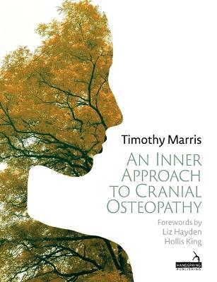 An Inner Approach to Cranial Osteopathy - Timothy Marris