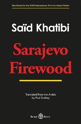 Sarajevo Firewood - Saïd Khatibi