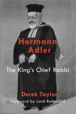 Coperta cărții 'Hermann Adler: The King's Chief Rabbi - Derek Taylor'