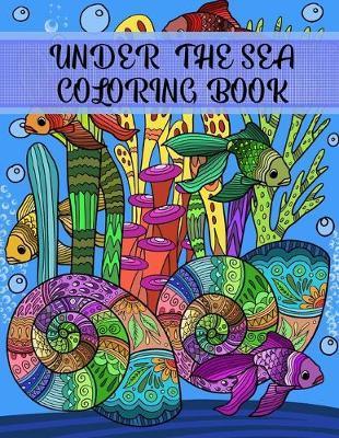 Under the Sea Coloring Book: Adult Coloring Fun, Stress Relief Relaxation and Escape - Aryla Publishing