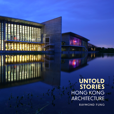 Untold Stories: Hong Kong Architecture - 