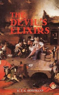 The Devil's Elixirs - E. T. A. Hoffmann
