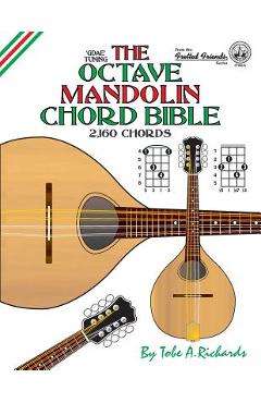 Poza produsului The Octave Mandolin Chord Bible: GDAE Standard Tuning 2,160 Chords - Tobe A. Richards