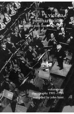 Coperta cărții 'Wiener Philharmoniker 1 - Vienna Philharmonic and Vienna State Opera Orchestras. Discography Part 1 1905-1954. [2000].'