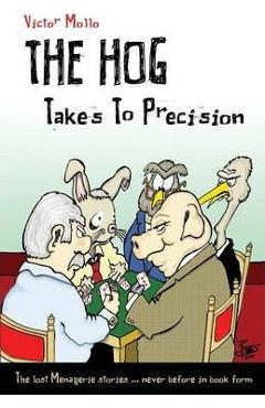 Coperta cărții 'The Hog Takes to Precision - Victor Mollo'