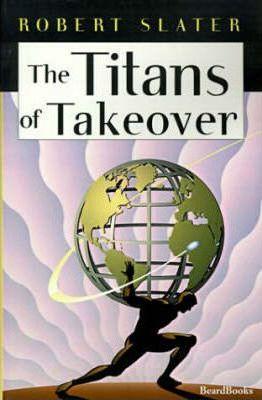 The Titans of Takeover - Robert Slater