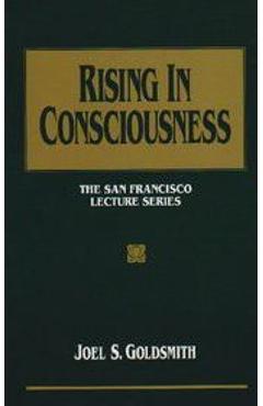 Coperta cărții 'Rising in Consciousness: The San Francisco Lecture Series - Joel S. Goldsmith'