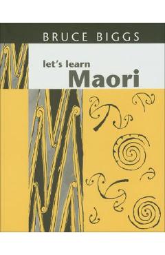 Coperta cărții 'Let's Learn Maori: A Guide to the Study of the Maori Language - Bruce Biggs'