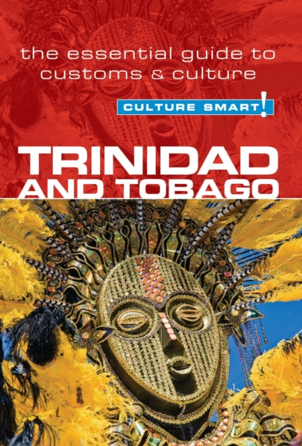 Trinidad & Tobago - Culture Smart!: The Essential Guide to Customs & Culture - Tim Ewbank