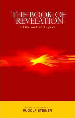 The Book of Revelation: And the Work of the Priest (Cw 346) - Rudolf Steiner