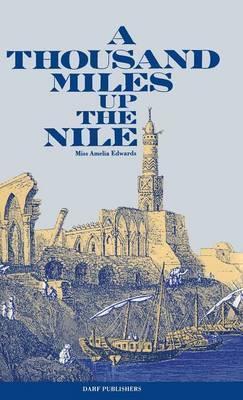 A Thousand Miles Up the Nile - Amelia Ann Blanford Edwards