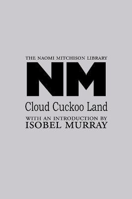 Cloud Cuckoo Land - Naomi Mitchison