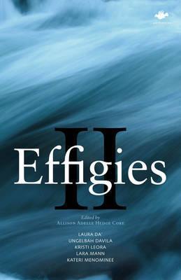 Effigies II - Allison Adelle Hedge Coke