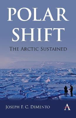 Polar Shift: The Arctic Sustained - Joseph F. C. Dimento