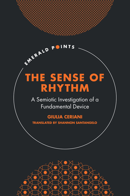 The Sense of Rhythm: A Semiotic Investigation of a Fundamental Device - Giulia Ceriani