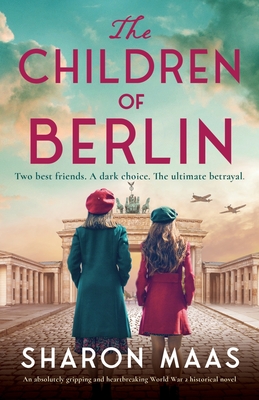 The Children of Berlin: An absolutely gripping and heartbreaking World War 2 historical novel - Sharon Maas