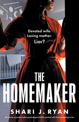 The Homemaker: An utterly unputdownable psychological thriller packed with heart-pounding twists - Shari J. Ryan