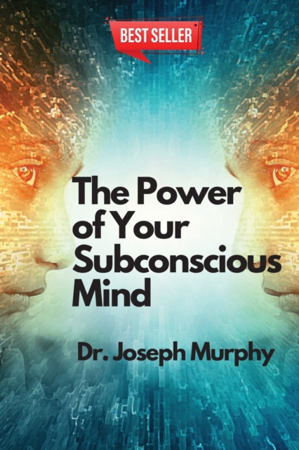 The Power of Your Subconscious Mind - Dr Joseph Murphy