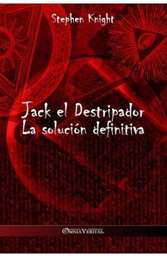 Coperta cărții 'Jack el Destripador: La solución definitiva - Stephen Knight'