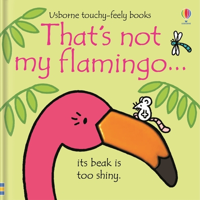 That's Not My Flamingo... - Fiona Watt