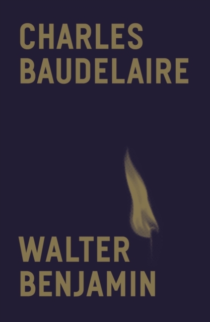Charles Baudelaire: A Lyric Poet in the Era of High Capitalism - Walter Benjamin