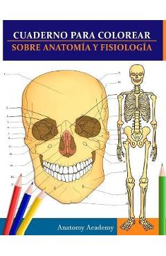 Poza produsului Cuaderno para colorear sobre anatomía y fisiología: La guía de estudio de nivel universitario esencial - Anatomy Academy