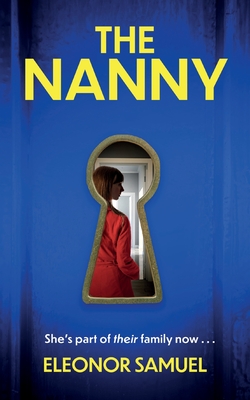 THE NANNY an absolutely breathtaking psychological thriller with a stunning final twist - Eleonor Samuel