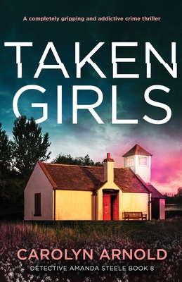 Taken Girls - Carolyn Arnold