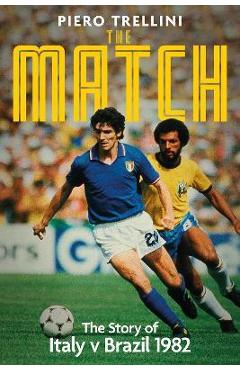 Poza produsului The Game: The Story of Italy V Brazil - Piero Trellini