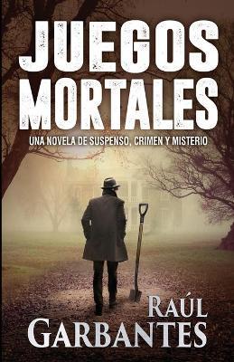 Juegos Mortales: Una novela de suspenso, crimen y misterio - Giovanni Banfi