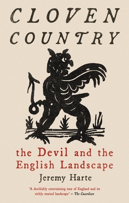 Cloven Country: The Devil and the English Landscape - Jeremy Harte